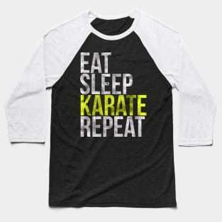 Eat Sleep Karate Repeat Baseball T-Shirt